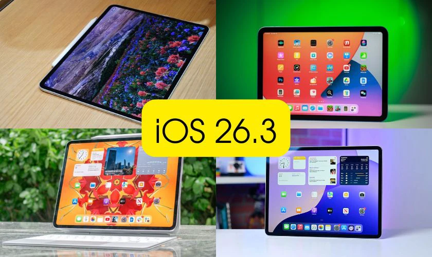 iOS 26.3 hỗ trợ iPad nào?