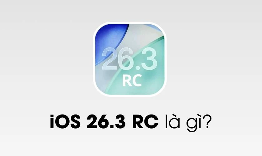 Ios 26.3 Rc Là Gì? Ios 26.3 Rc Là Bản Release Candidate, Tức Bản Cập Nhật Cuối Cùng Trước Khi Ios 26.3 Ra Mắt Chính Thức