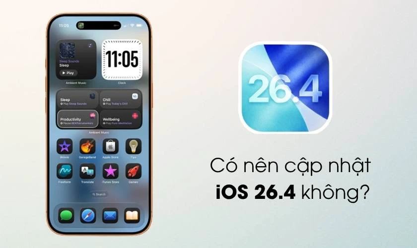 Có nên cập nhật iOS 26.4 không?