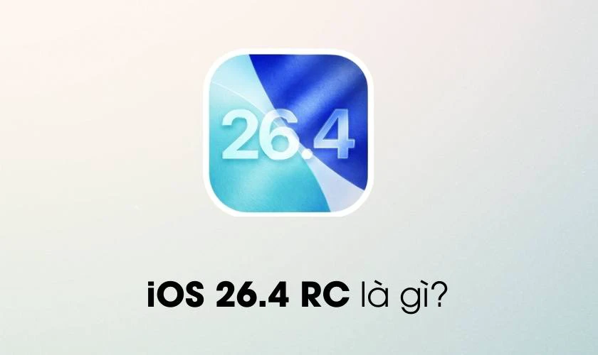 iOS 26.4 RC là gì? iOS 26.4 RC là phiên bản hoàn thiện cuối cùng trước khi Apple phát hành bản iOS 26.4 chính thức
