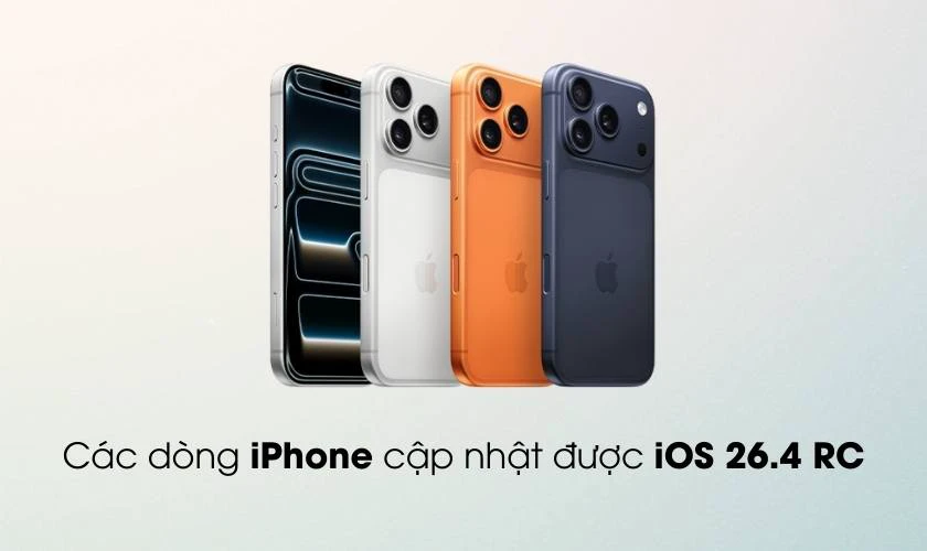 Các dòng iPhone cập nhật được iOS 26.4 RC