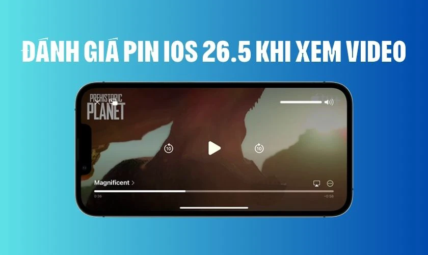 Đánh giá pin trên iOS 26.5 đối với các tác vụ