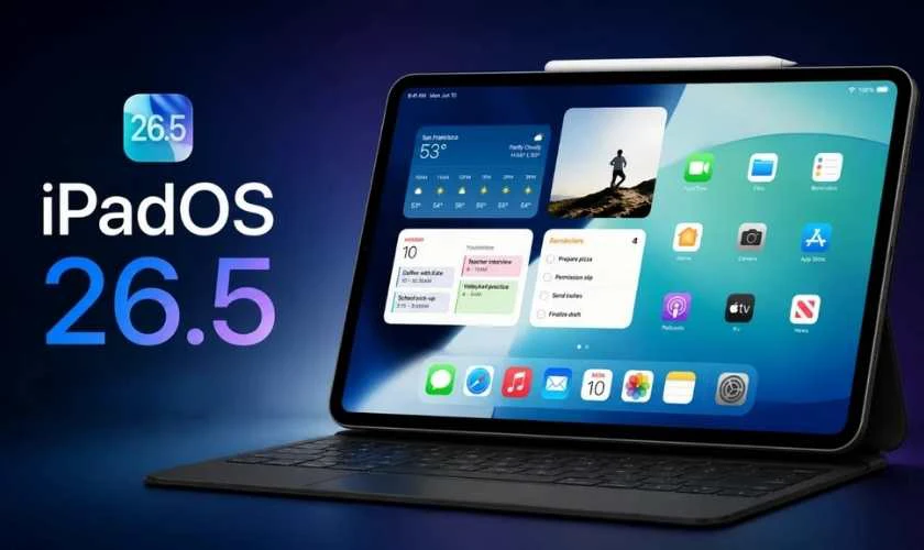 iOS 26.5 hỗ trợ iPad nào và có nên cập nhật?