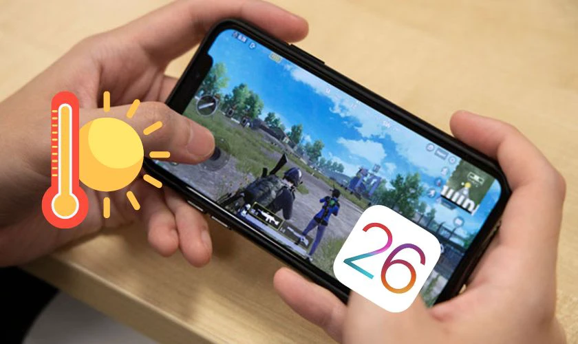Mẹo hạn chế iOS 26 nóng máy hiệu quả