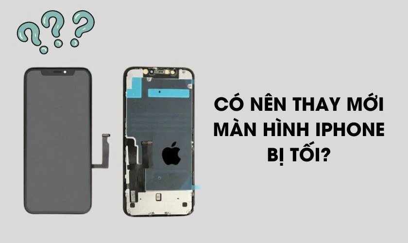 Có nên thay màn hình khi iPhone 11 bị tối đen