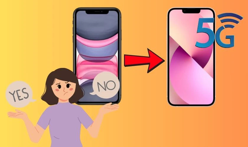 Có nên nâng cấp từ iPhone 11 lên iPhone có 5G?