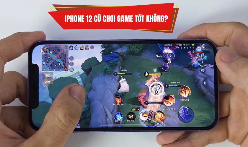 iPhone 12 cũ chơi game tốt không?