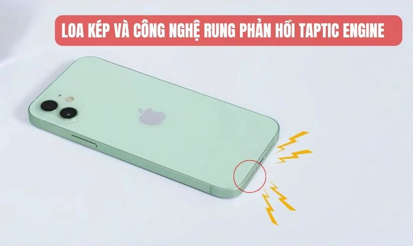 Loa kép và độ rung phản hồi trên iPhone 12 cũ có mang lại trải nghiệm giải trí tốt?