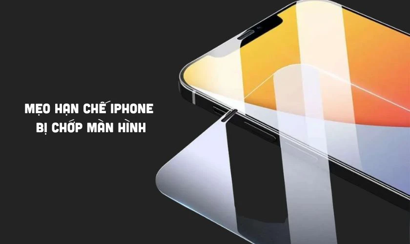 Mẹo hạn chế iPhone 12 Pro Max bị chớp màn hình