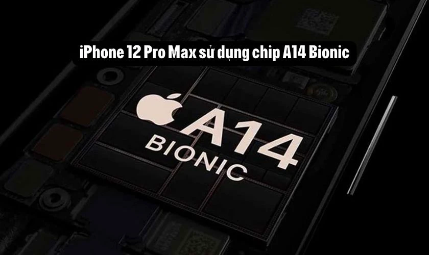 iPhone 12 Pro Max chip gì - A14 Bionic