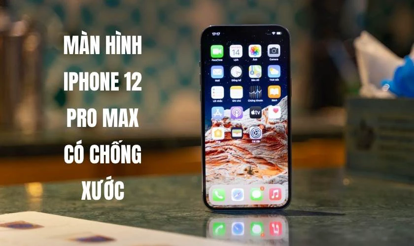 iPhone 12 Pro Max có chống xước không?