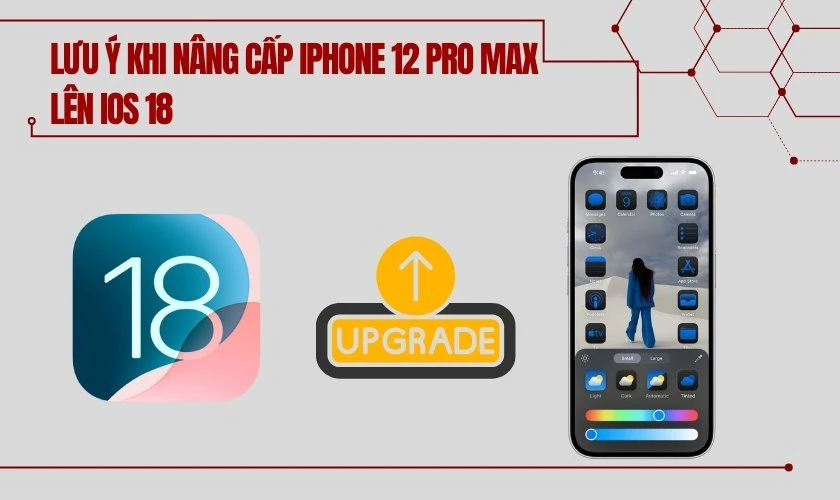 Lưu ý khi nâng cấp iPhone 12 Pro Max lên iOS 18