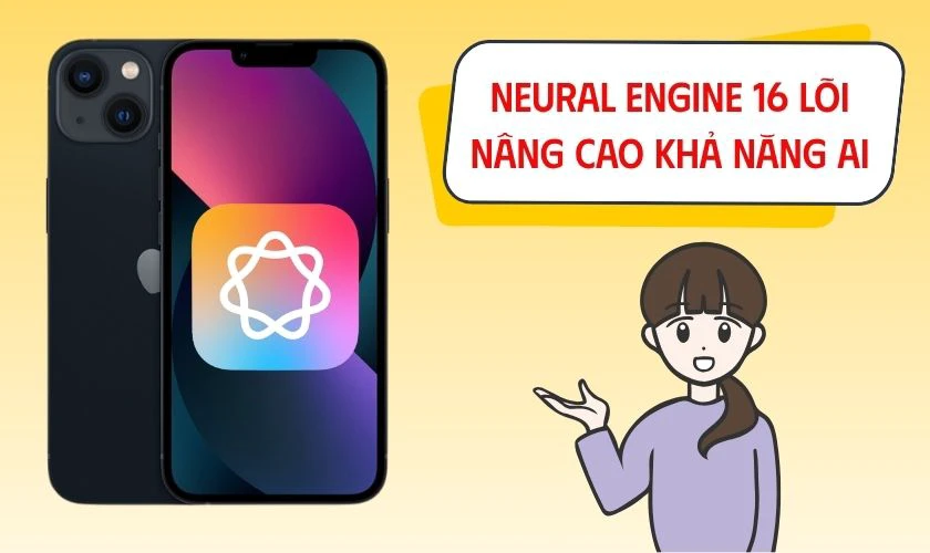 Neural Engine 16 lõi nâng cao khả năng AI