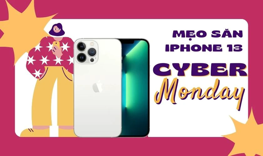 Mẹo săn iPhone 13 giá tốt vào Cyber Monday 2024