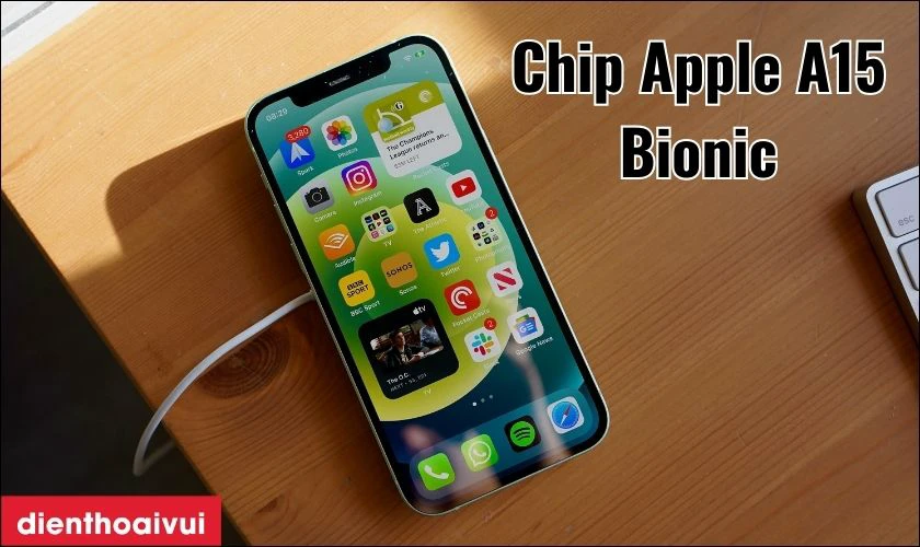 Chip Apple A15 Bionic mạnh mẽ