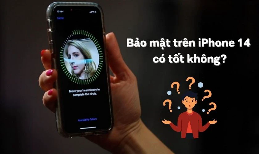 Bảo mật trên iPhone 14 có tốt không