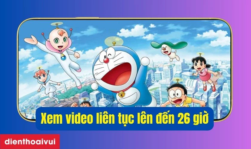 Thời gian xem video l&ecirc;n đến 26 giờ
