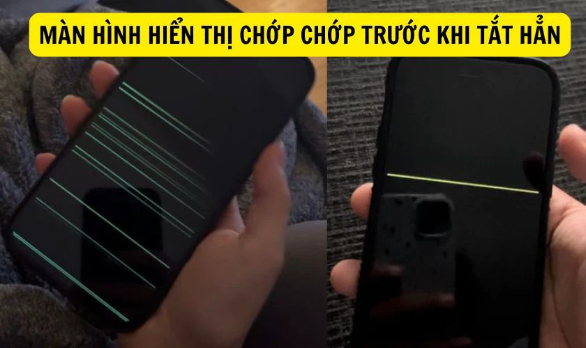 Màn hình hiển thị chớp chớp hoặc có vệt đen trước khi tắt hẳn