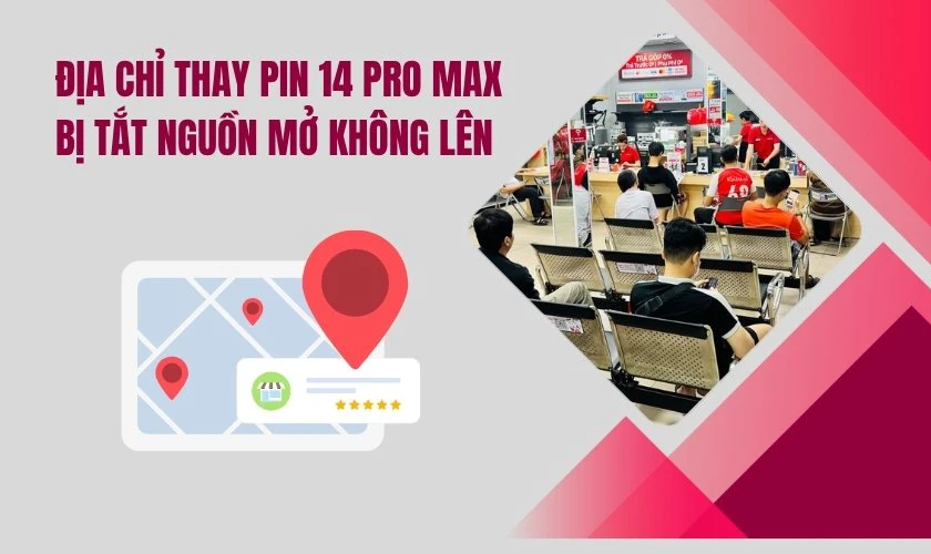 Địa chỉ thay pin 14 Pro Max bị tắt nguồn mở không lên