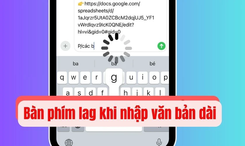 Bàn phím lag khi nhập văn bản dài hoặc dùng app mạng xã hội