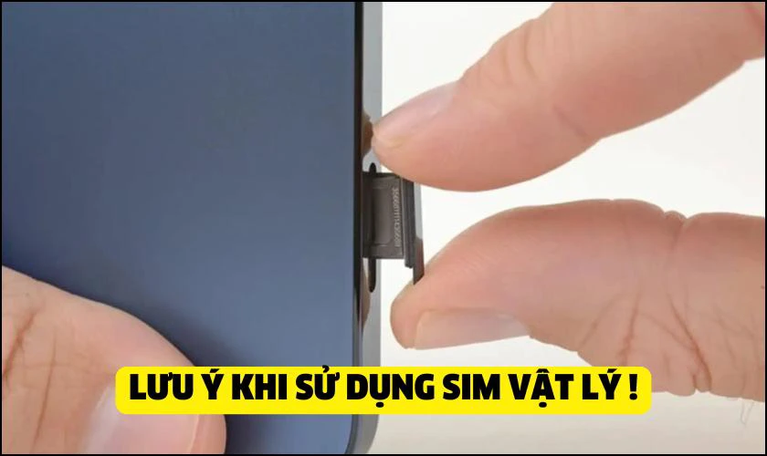 Lưu ý khi sử dụng SIM vật lý trên iPhone 15