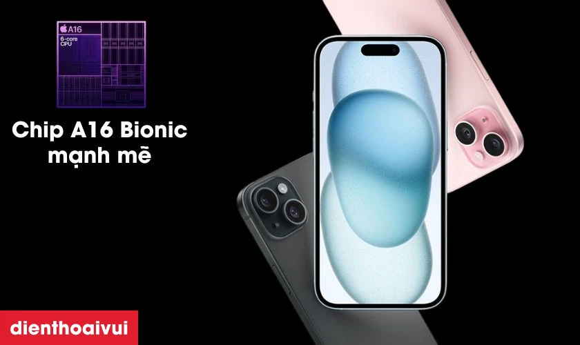 Chip A16 Bionic giúp iPhone 15 hoạt động mạnh mẽ