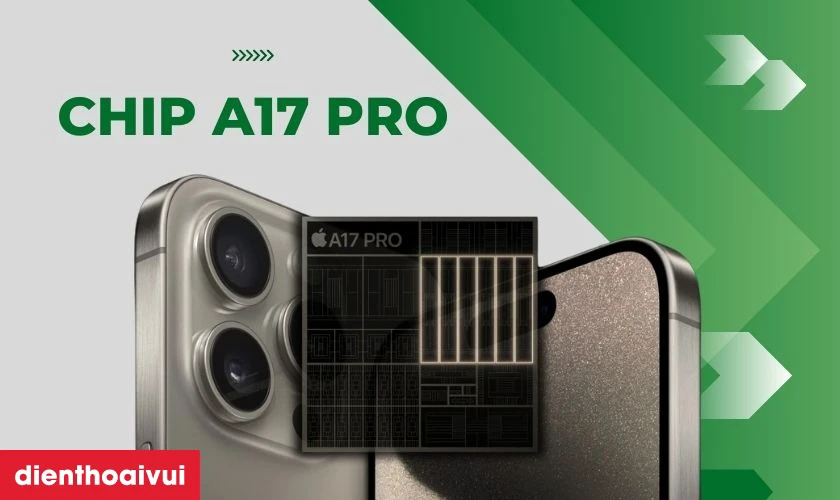 Chip A17 Pro với sức mạnh hiệu năng vượt trội