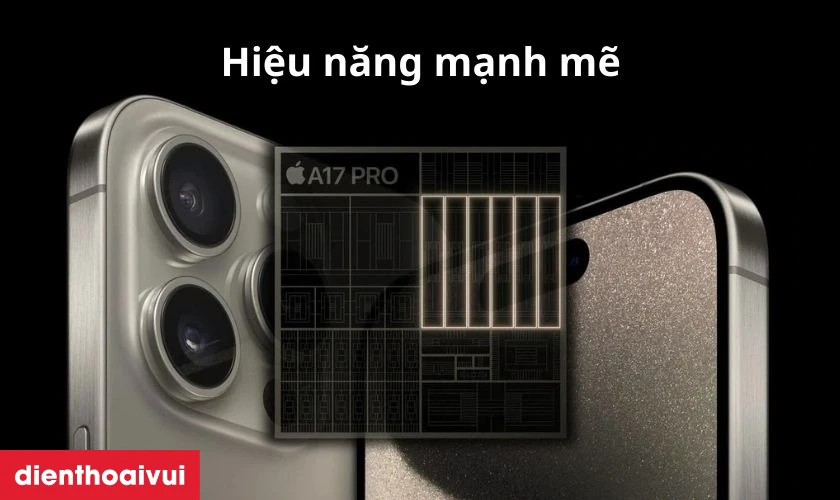 iPhone 15 Pro Max được trang bị chip A17 Pro hiệu năng mạnh mẽ