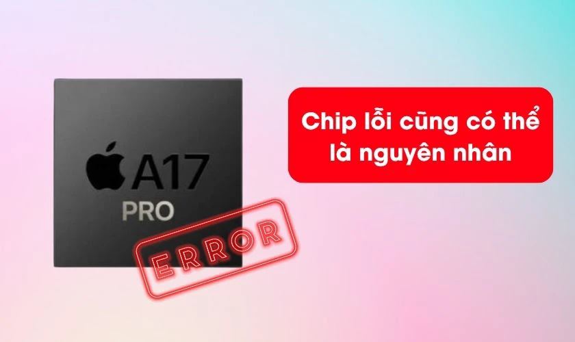 Lỗi phần cứng từ bo mạch chủ, IC nguồn hoặc chip A17 Pro
