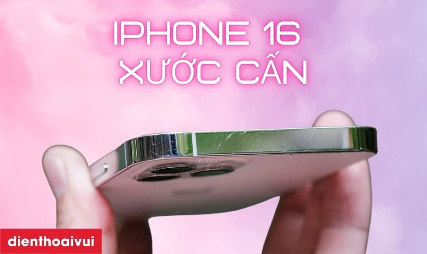 iPhone 16 cũ xước cấn