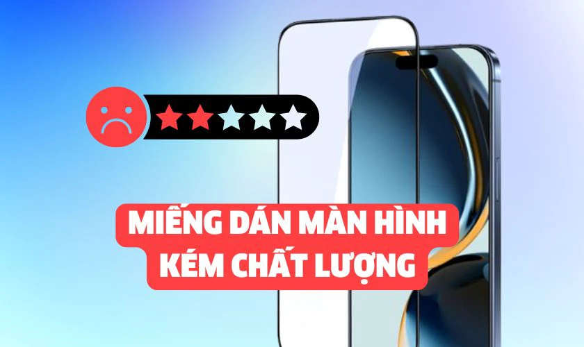 Miếng dán màn hình kém chất lượng gây nhiễu cảm ứng