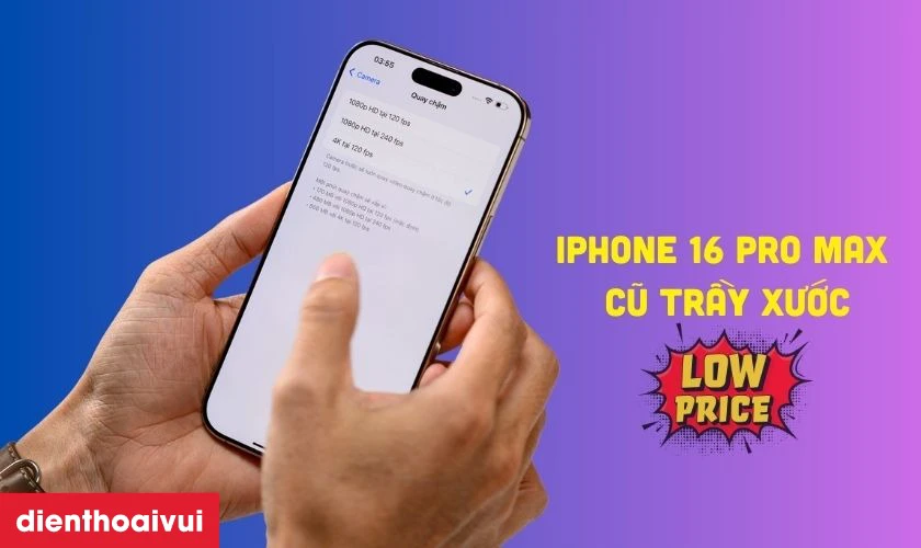 iPhone 16 Pro Max cũ trầy xước