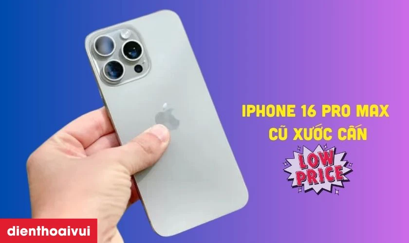 iPhone 16 Pro Max cũ xước cấn