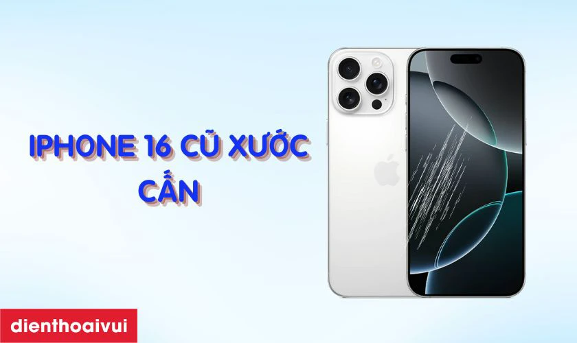 iPhone 16 cũ xước cấn có những dấu hiệu đã qua sử dụng rõ ràng hơn