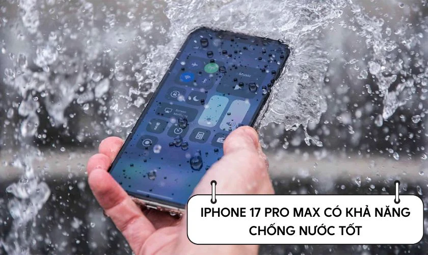 Phiên bản iPhone 17 chống nước nào tốt nhất?