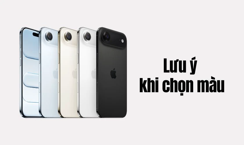 Lưu ý khi chọn màu iPhone 17