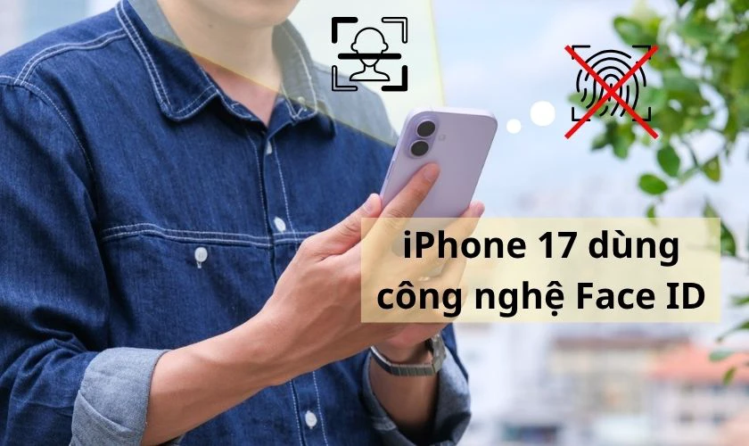 iPhone 17 có vân tay không?