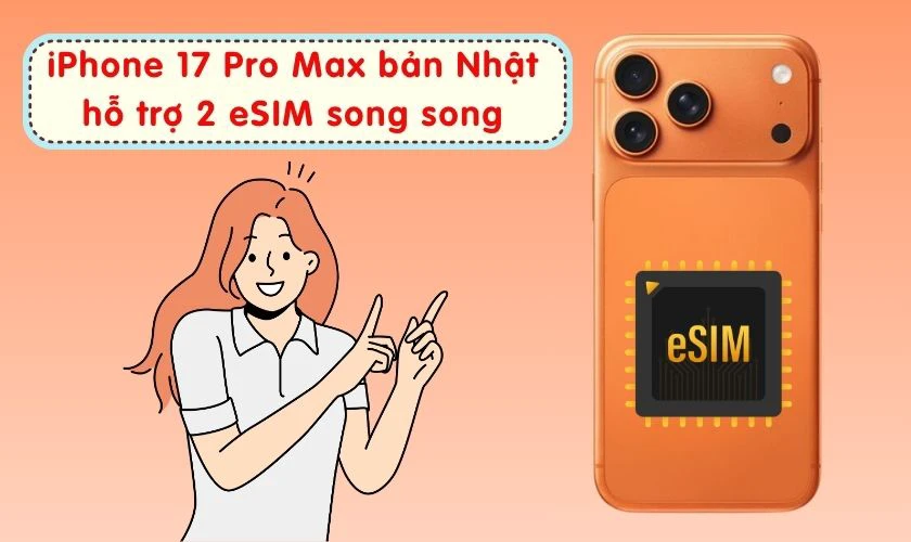 iPhone 17 Pro Max bản Nhật J/A có mấy SIM?