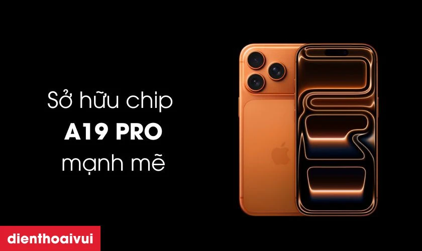 Chip A19 Pro mạnh mẽ