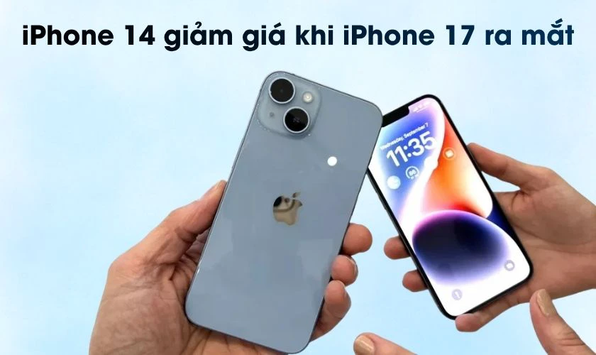 iPhone 17 ra mắt thì iPhone 14 có giảm giá không?
