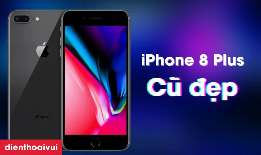 iPhone 8 Plus cũ đẹp