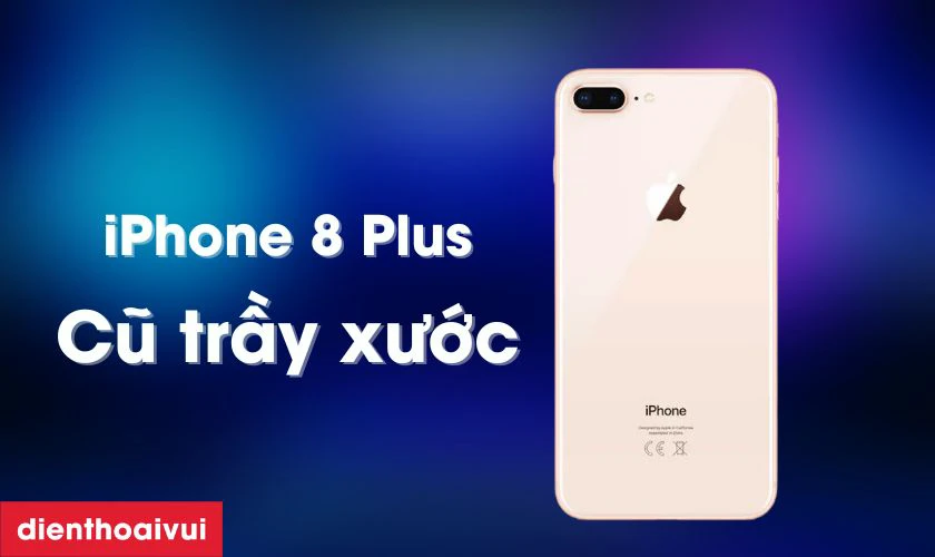 iPhone 8 Plus cũ trầy xước