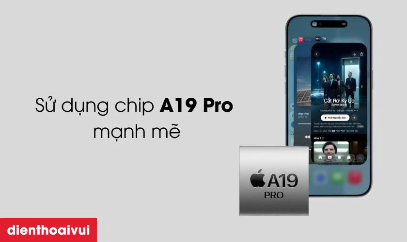 Sử dụng chip A19 Pro mạnh mẽ