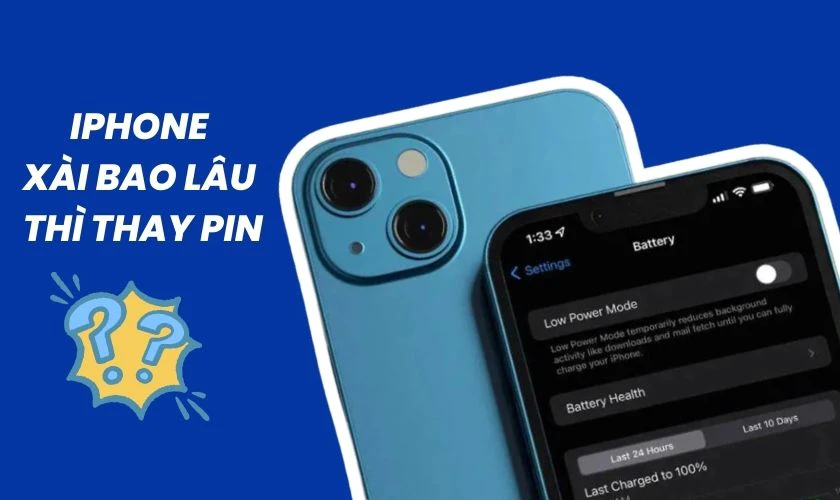 iPhone xài bao lâu thì thay pin?