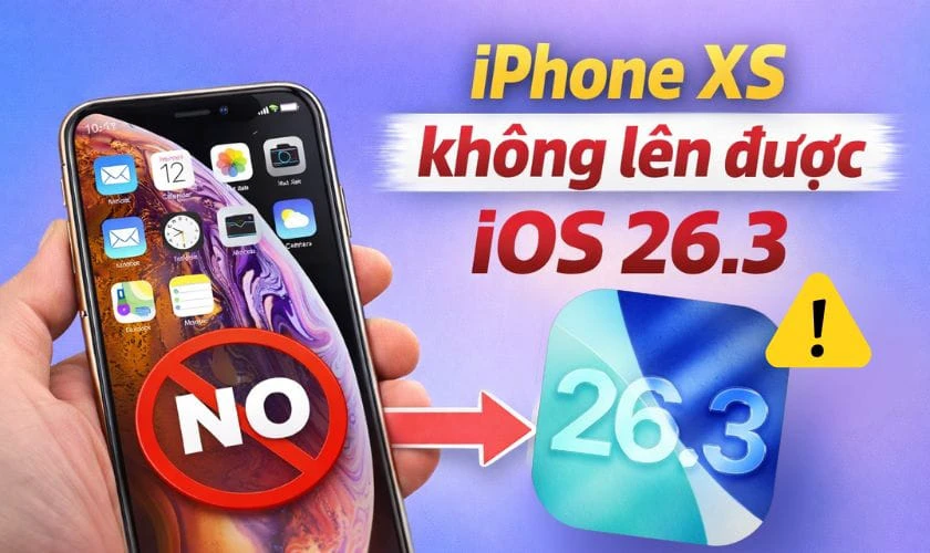 iPhone XS có lên được iOS 26.3 không
