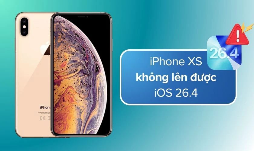 iPhone XS có lên được iOS 26.4 không