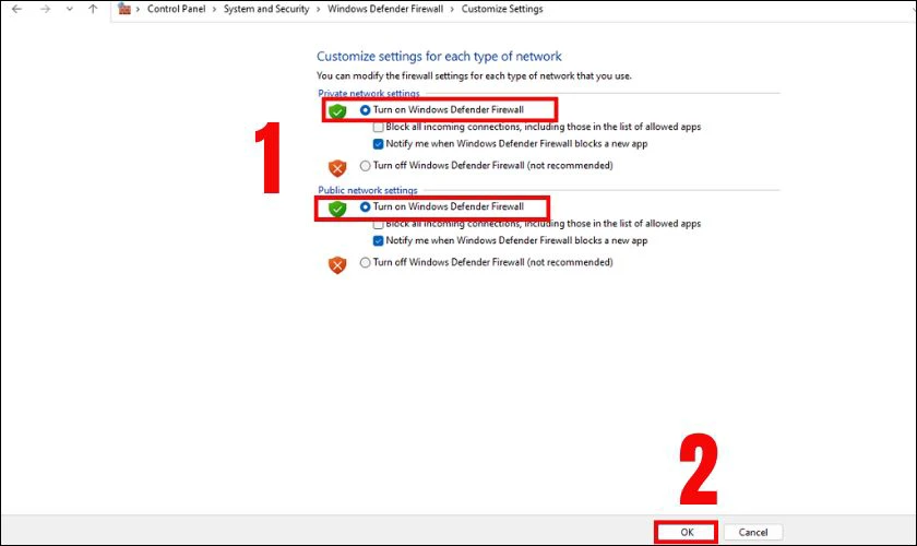 Chọn Turn on Windows Defender Firewall ở cả hai mục Private network settings và Public network settings, nhấn OK