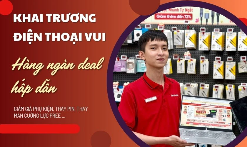 Ưu đãi khai trương Điện Thoại Vui 17 Phan Văn Hớn Quận 12