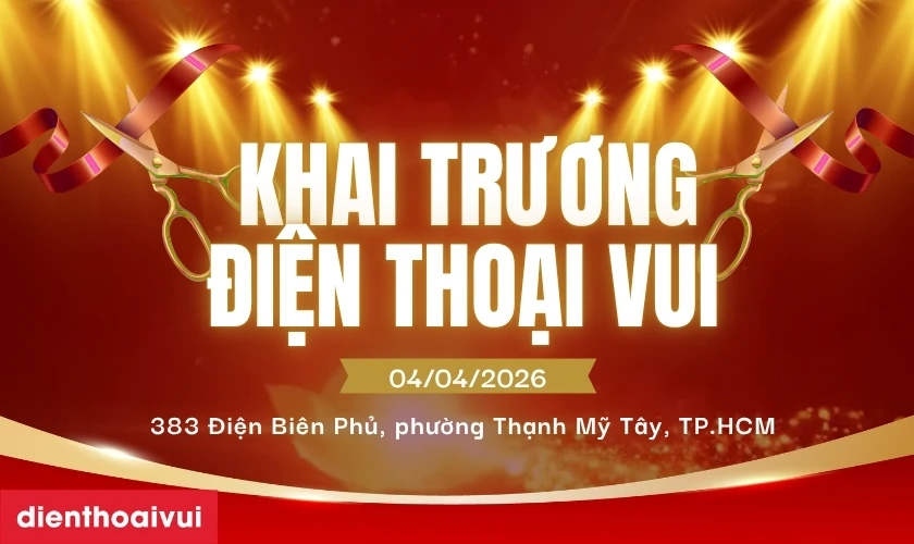 Khai trương Điện Thoại Vui 383 Điện Bi&ecirc;n Phủ &ndash; Nhiều ưu đ&atilde;i hấp dẫn