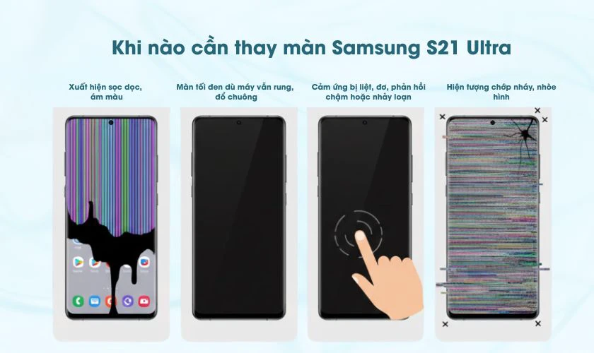 Khi n&agrave;o cần thay m&agrave;n h&igrave;nh Samsung S21 Ultra